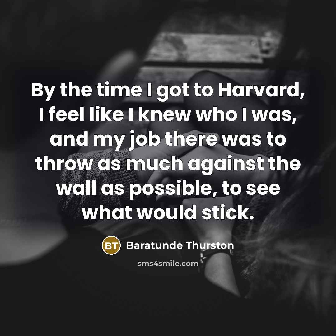 “By the time I got to Harvard, I feel like…” quote by Baratunde Thurston