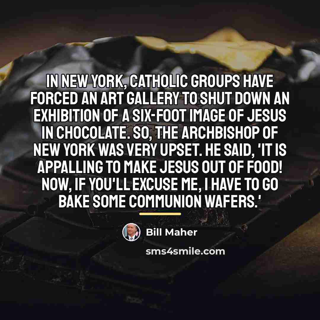 “In New York, Catholic groups have forced an art gallery…” quote by Bill Maher