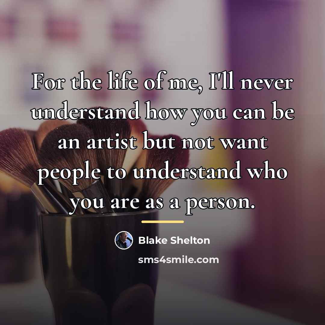 “For the life of me, I'll never understand how you…” quote by Blake Shelton