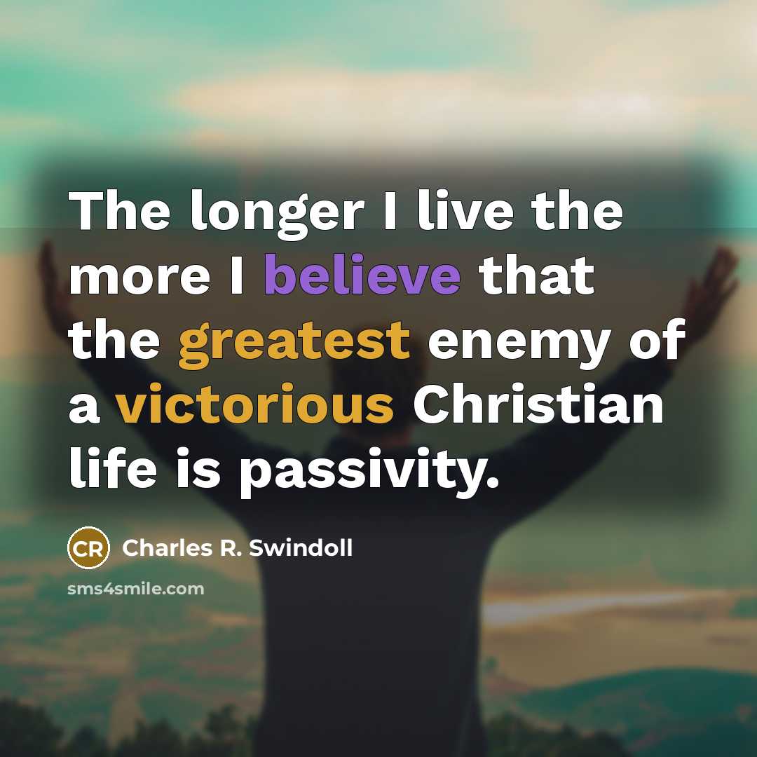 “The longer I live the more I believe that the…” quote by Charles R. Swindoll