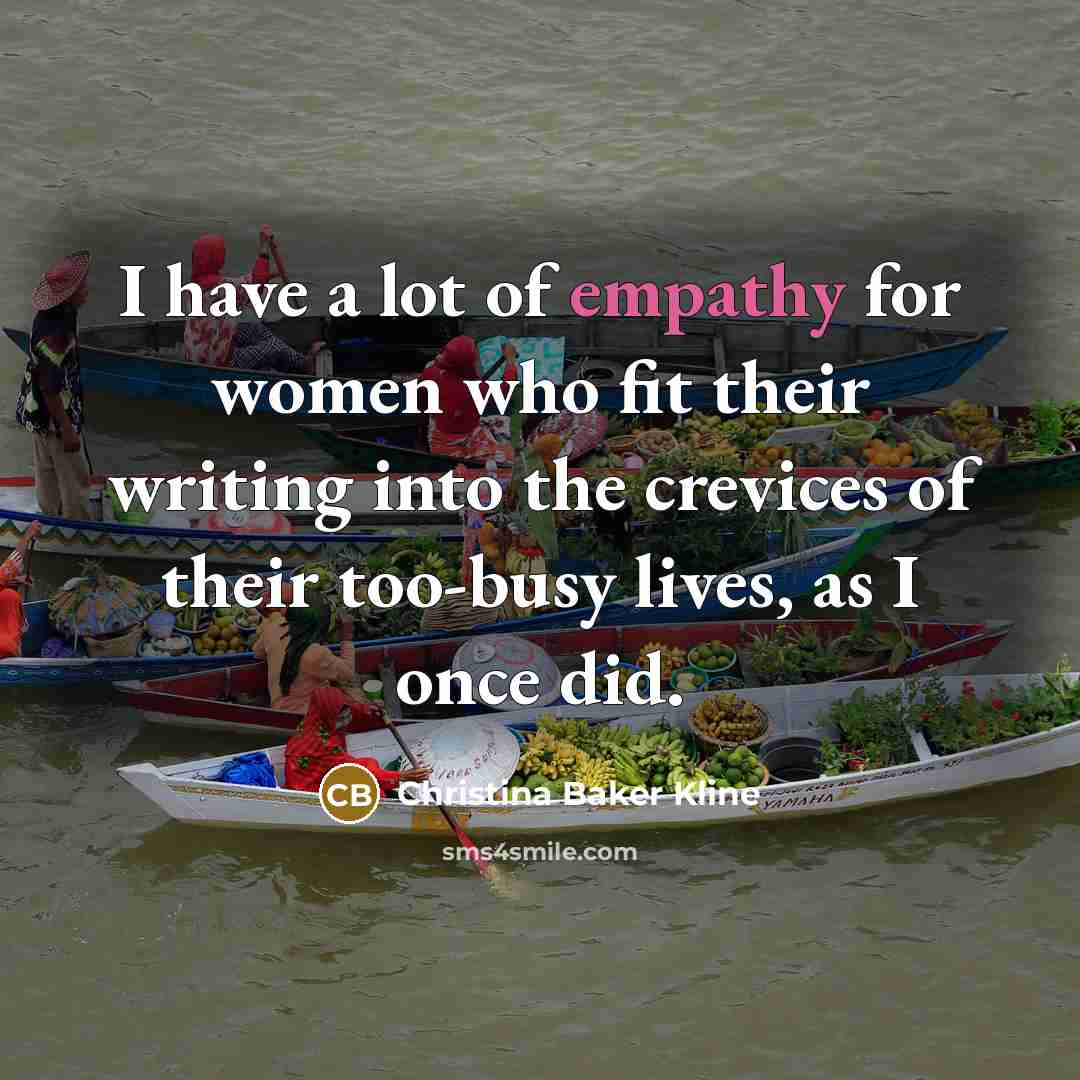 “I have a lot of empathy for women who fit…” quote by Christina Baker Kline