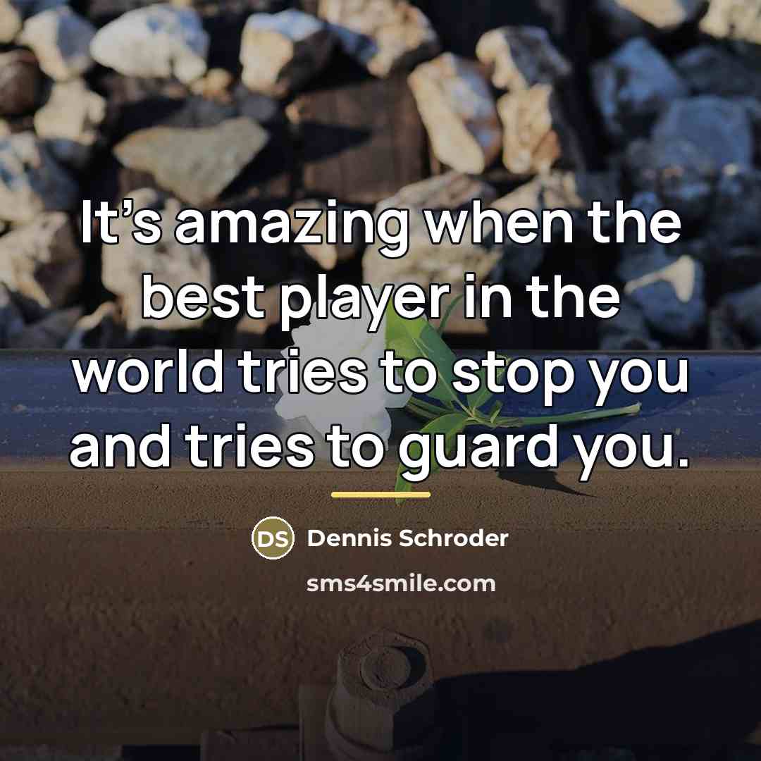 “It's amazing when the best player in the world tries…” quote by Dennis Schroder