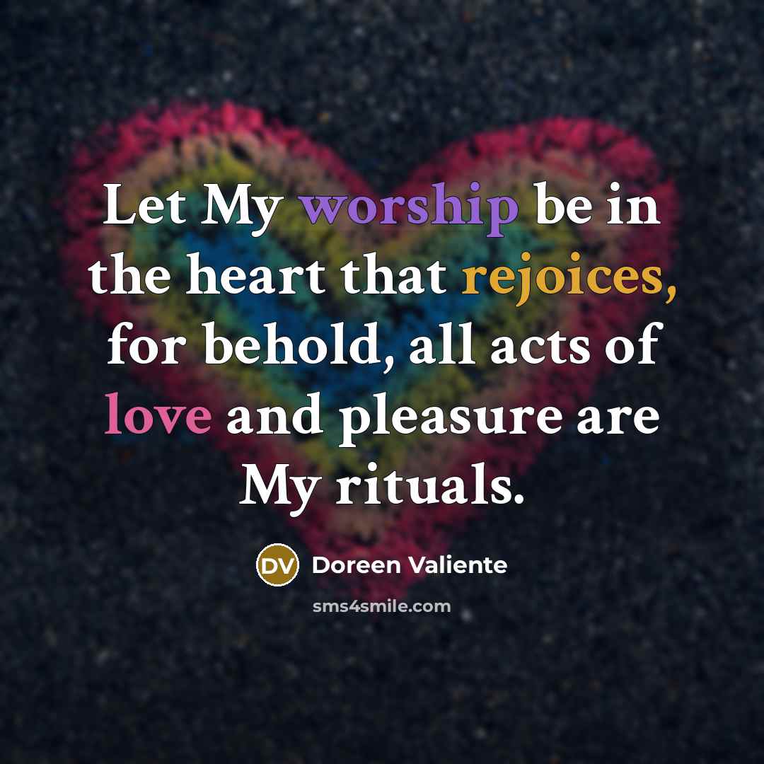 “Let My worship be in the heart that rejoices, for…” quote by Doreen Valiente