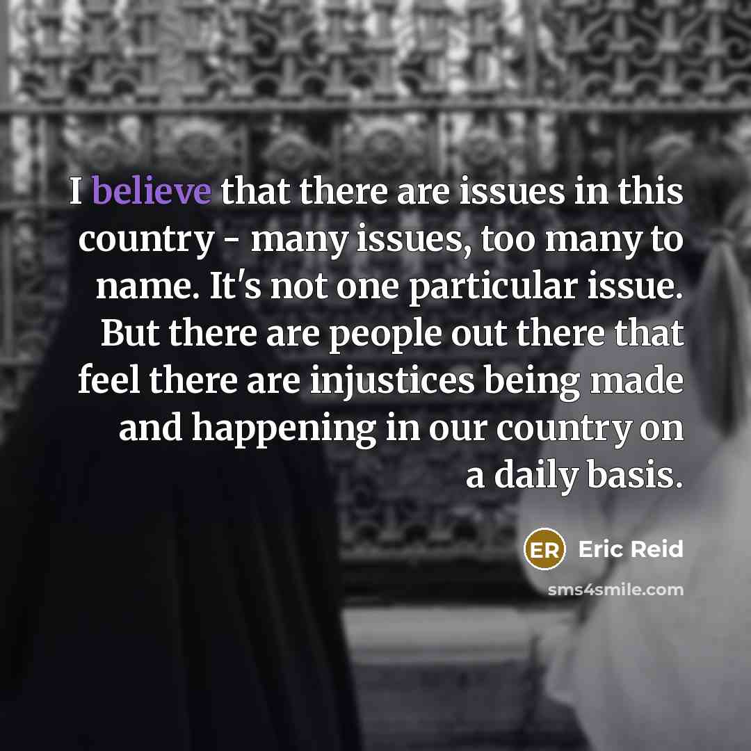 “I believe that there are issues in this country -…” quote by Eric Reid