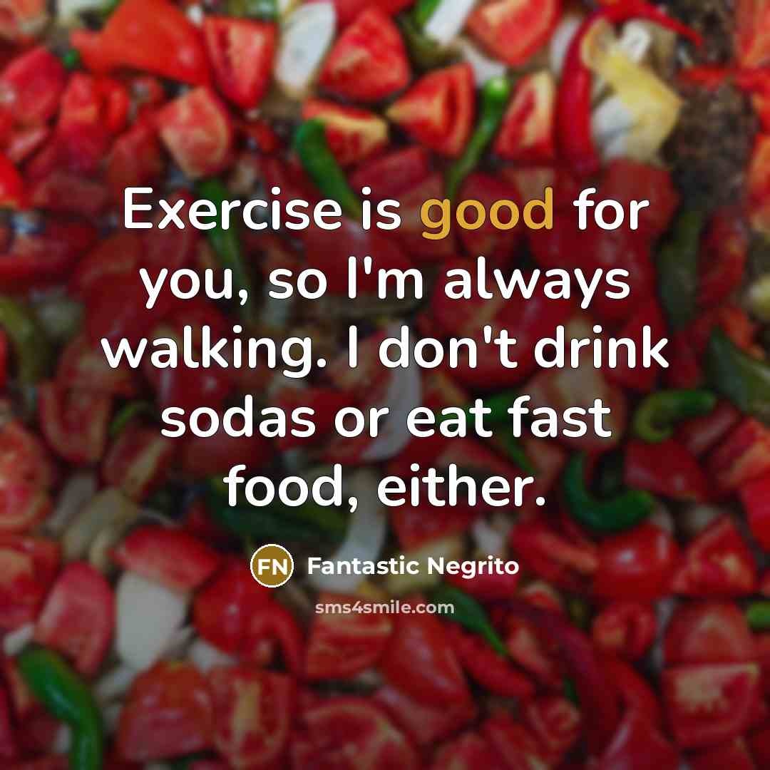 “Exercise is good for you, so I'm always walking. I…” quote by Fantastic Negrito