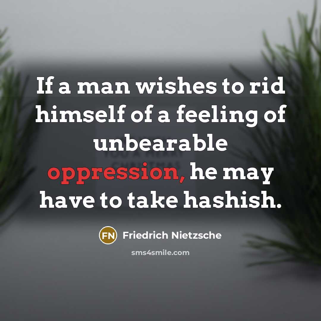“If a man wishes to rid himself of a feeling…” quote by Friedrich Nietzsche