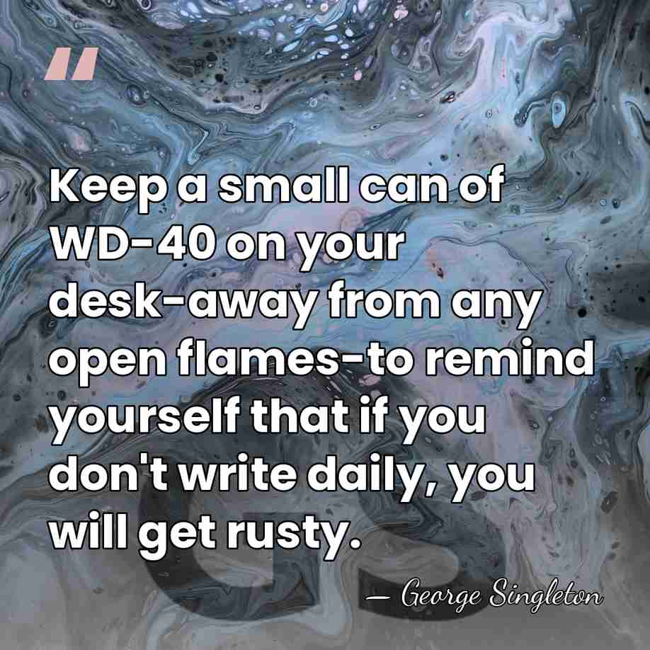 Keep a small can of WD-40 on your desk-away from any open&hellip; - George Singleton