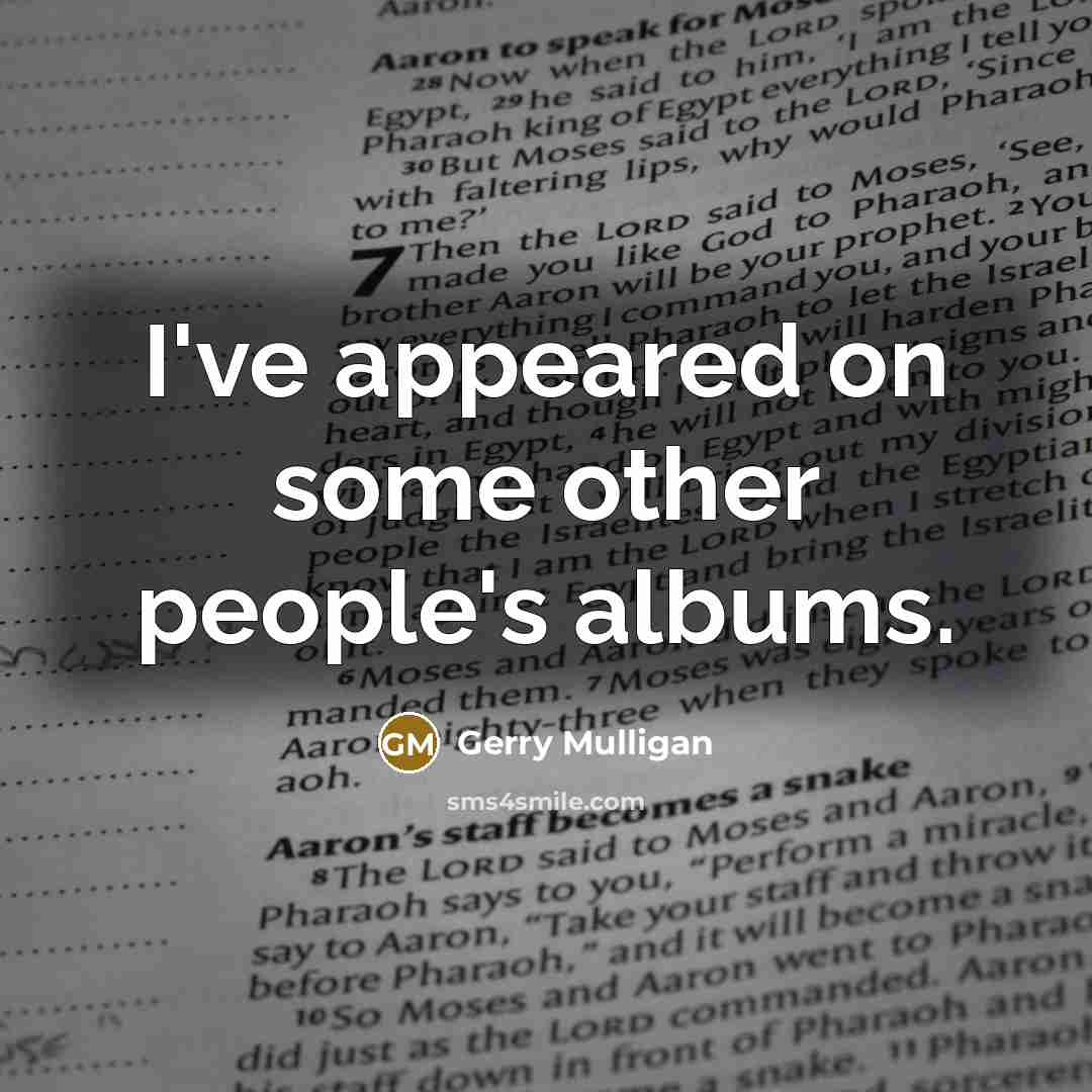 “I've appeared on some other people's albums.…” quote by Gerry Mulligan