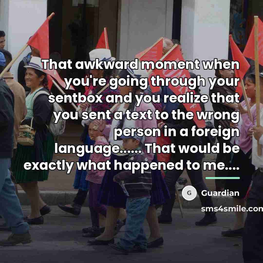 “That awkward moment when you're going through your sentbox and…” quote by Guardian