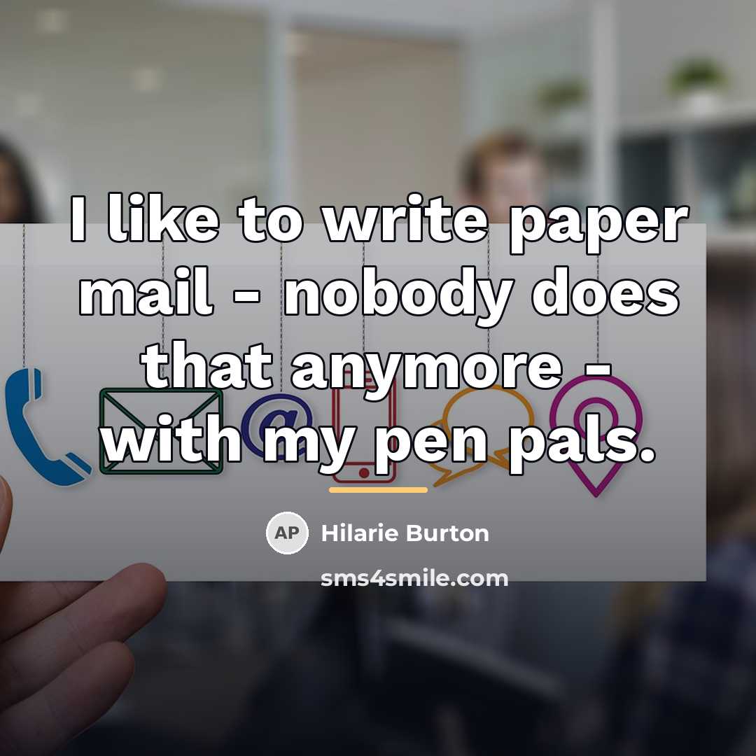 “I like to write paper mail - nobody does that…” quote by Hilarie Burton