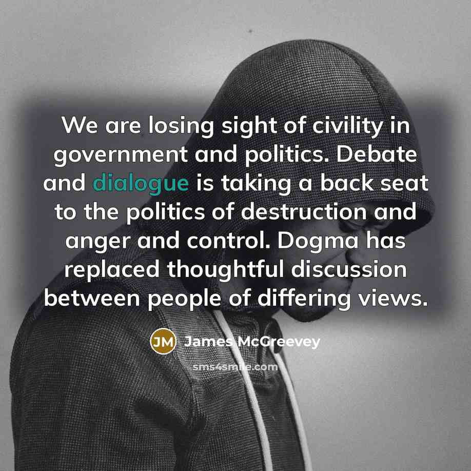 “We are losing sight of civility in government and politics.…” quote by James McGreevey