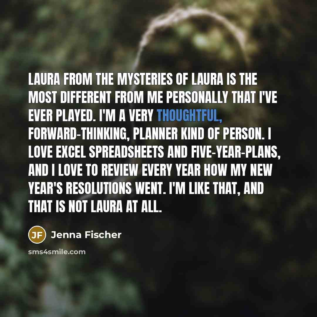 “Laura from The Mysteries Of Laura is the most different…” quote by Jenna Fischer