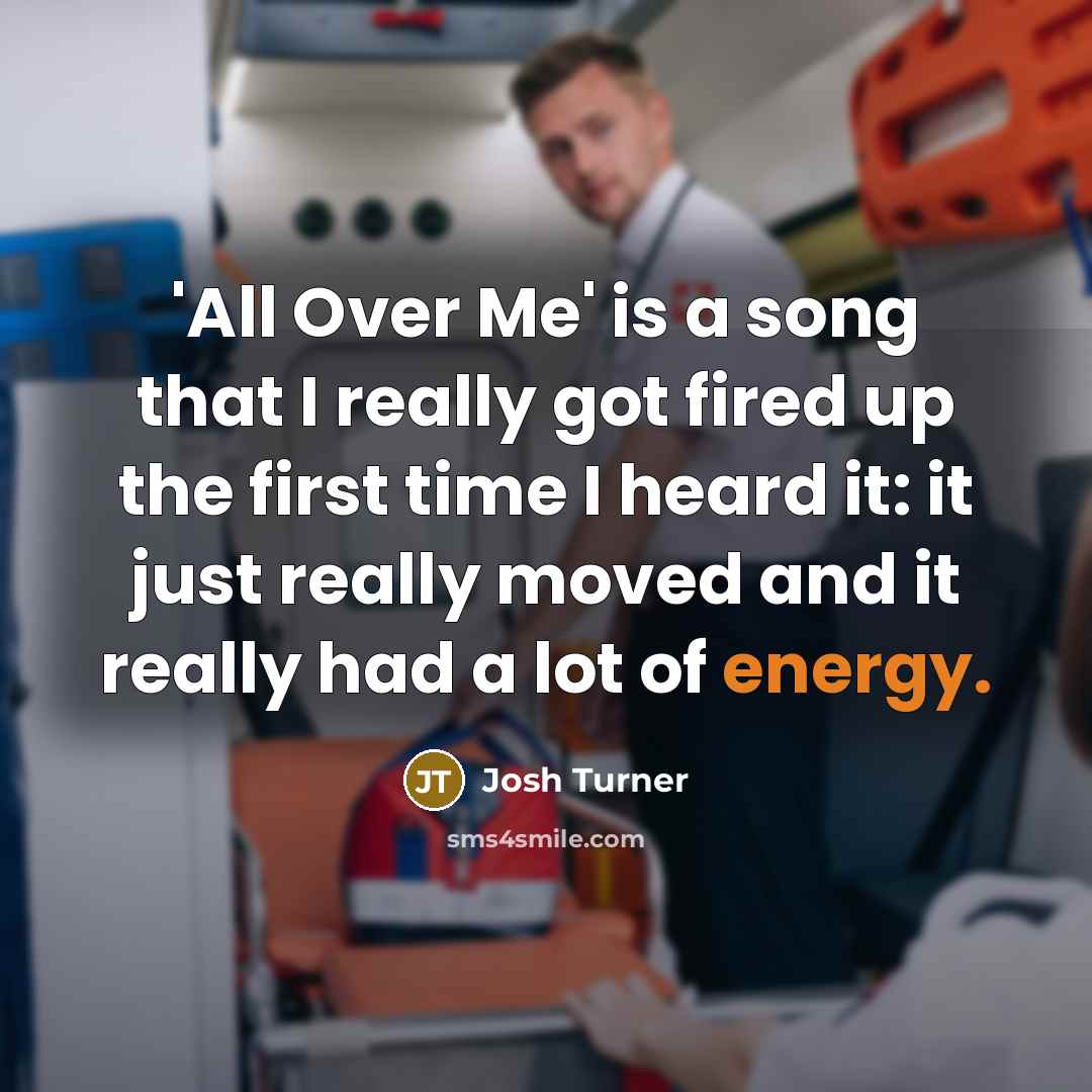 “'All Over Me' is a song that I really got…” quote by Josh Turner