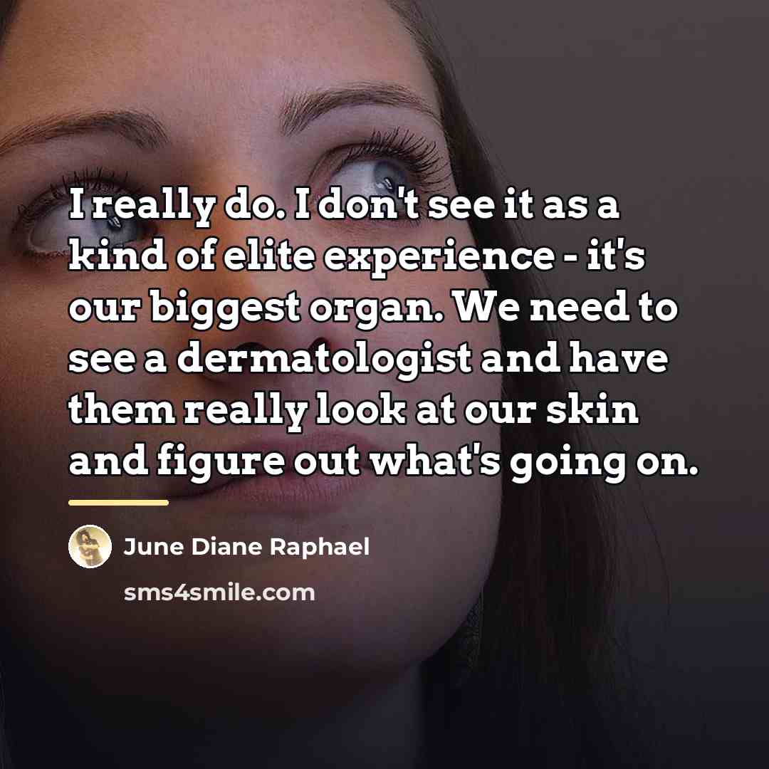 “I really do. I don't see it as a kind…” quote by June Diane Raphael