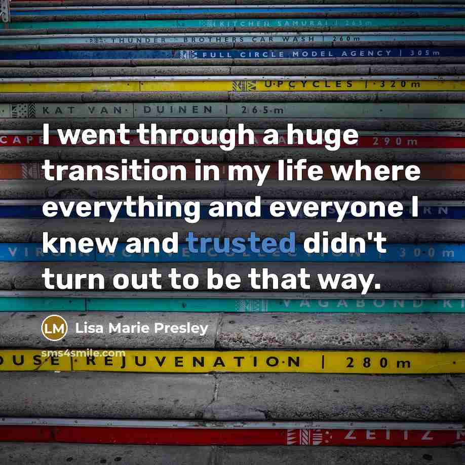 “I went through a huge transition in my life where…” quote by Lisa Marie Presley