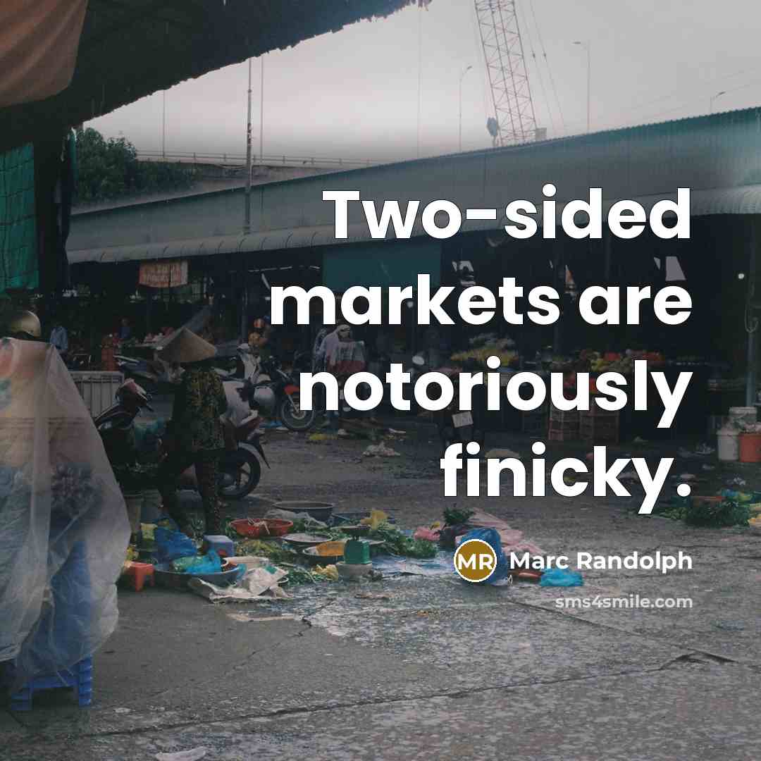 “Two-sided markets are notoriously finicky.…” quote by Marc Randolph