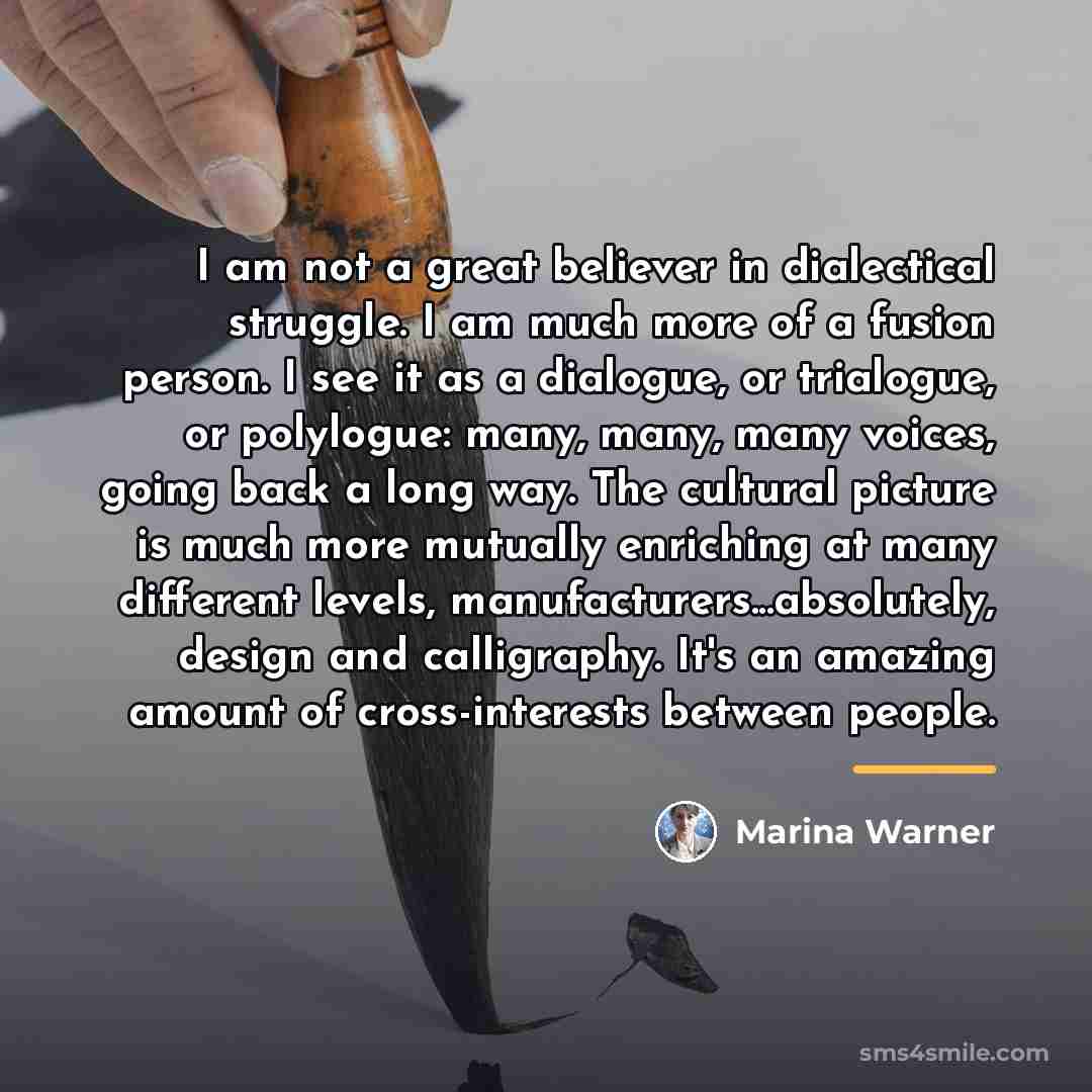 “I am not a great believer in dialectical struggle. I…” quote by Marina Warner