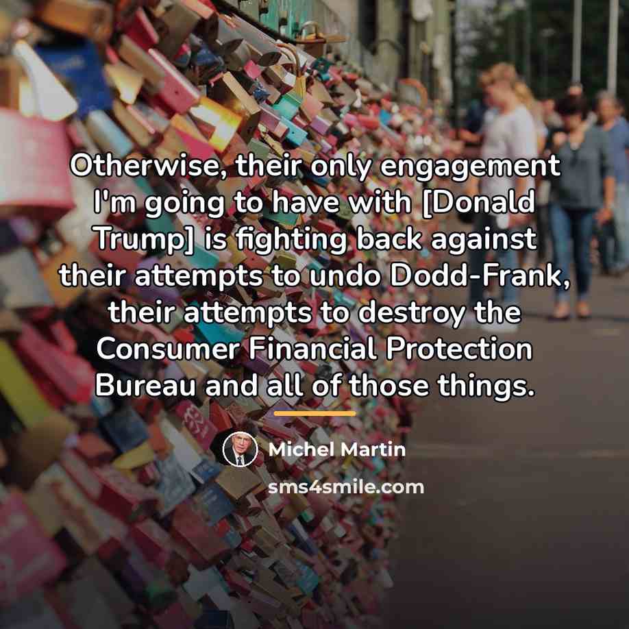 “Otherwise, their only engagement I'm going to have with [Donald…” quote by Michel Martin