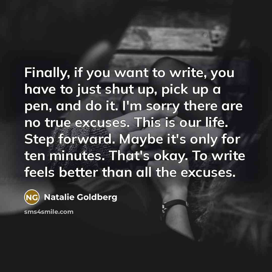 “Finally, if you want to write, you have to just…” quote by Natalie Goldberg
