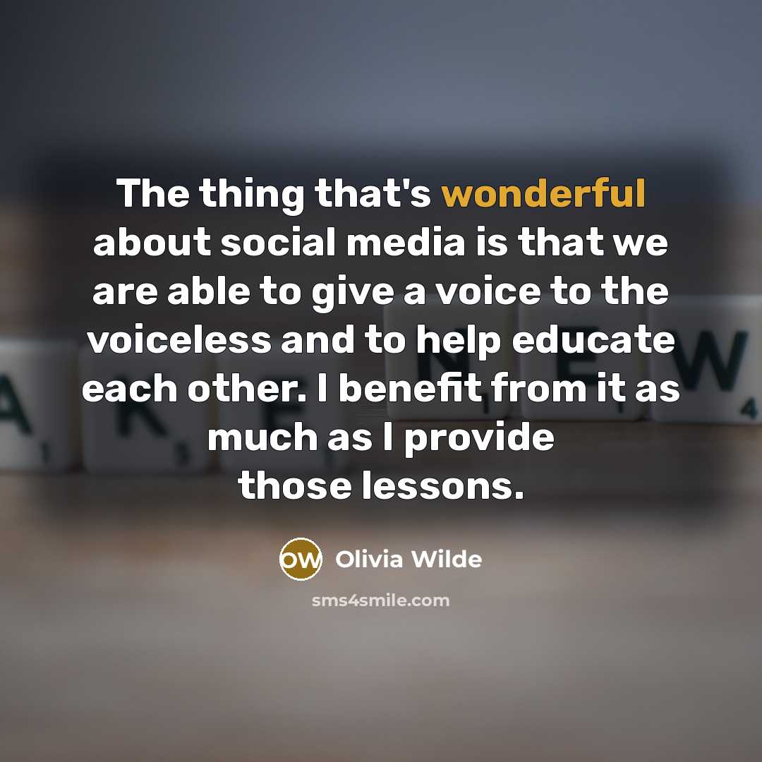 “The thing that's wonderful about social media is that we…” quote by Olivia Wilde