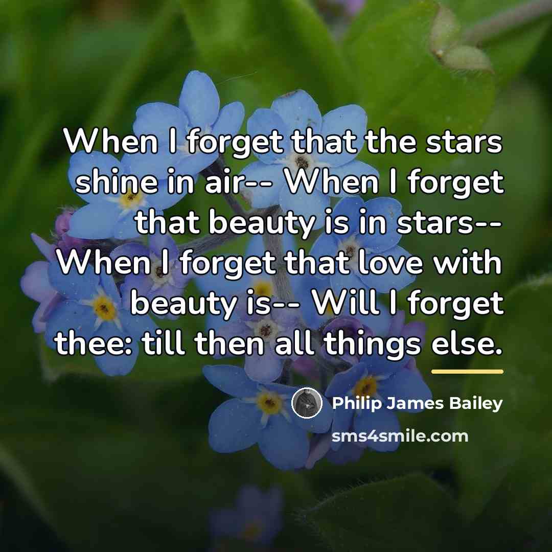 “When I forget that the stars shine in air-- When…” quote by Philip James Bailey