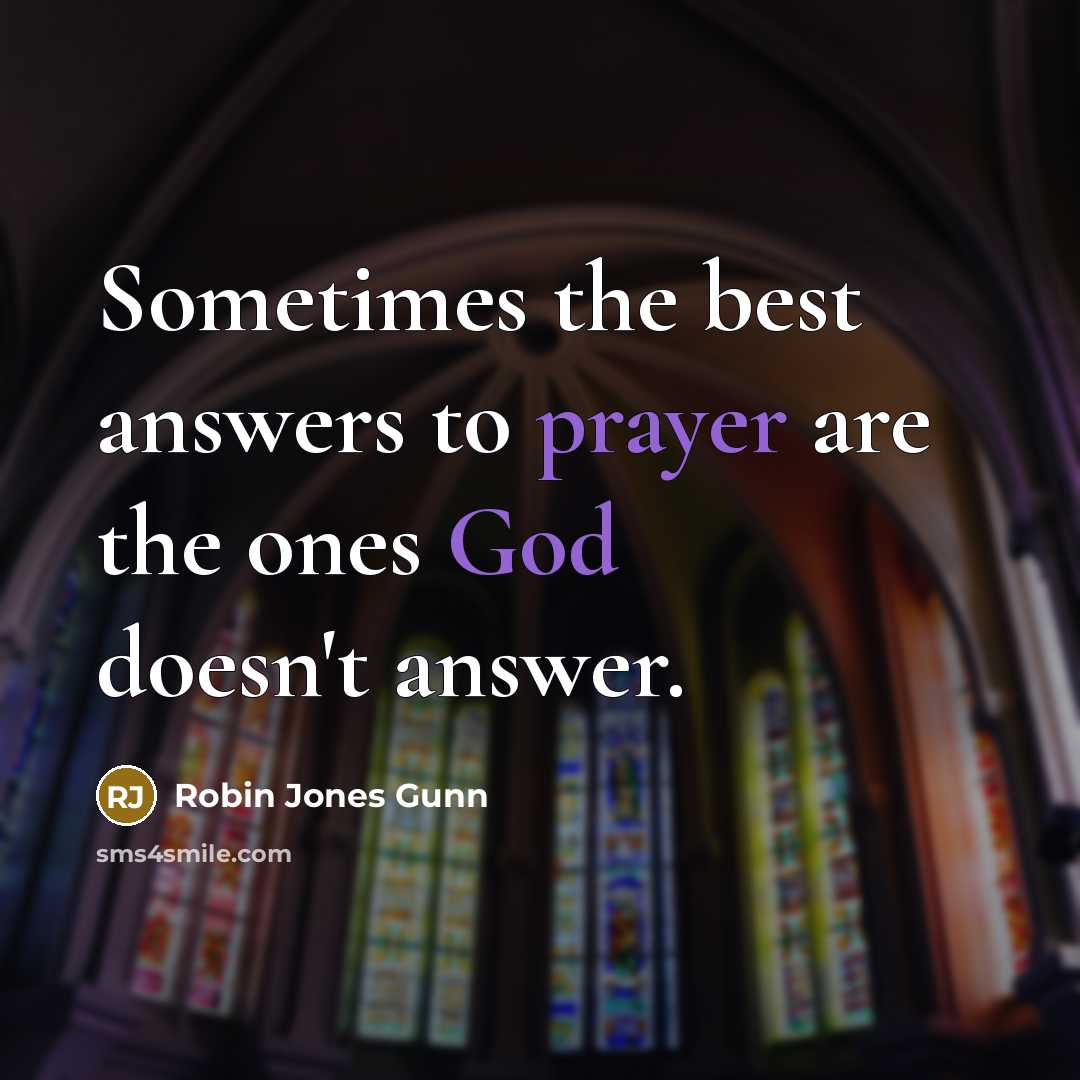 “Sometimes the best answers to prayer are the ones God…” quote by Robin Jones Gunn