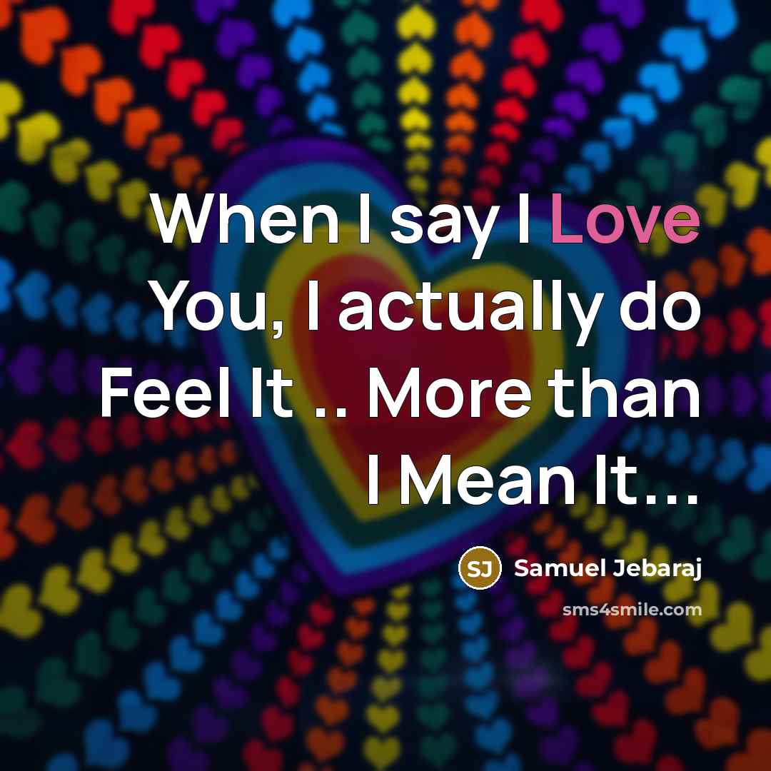 “When I say I Love You, I actually do Feel…” quote by Samuel Jebaraj