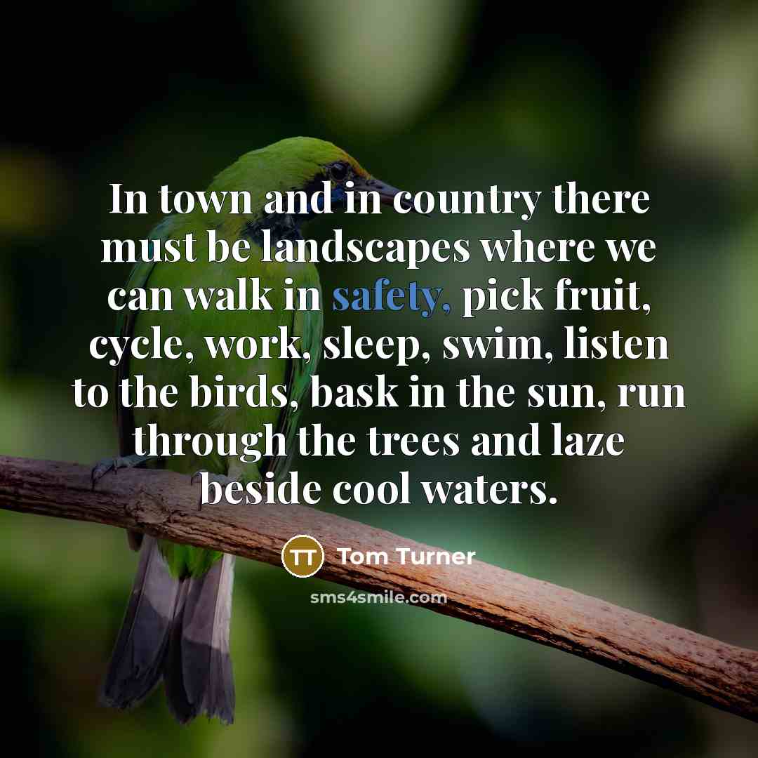 “In town and in country there must be landscapes where…” quote by Tom Turner