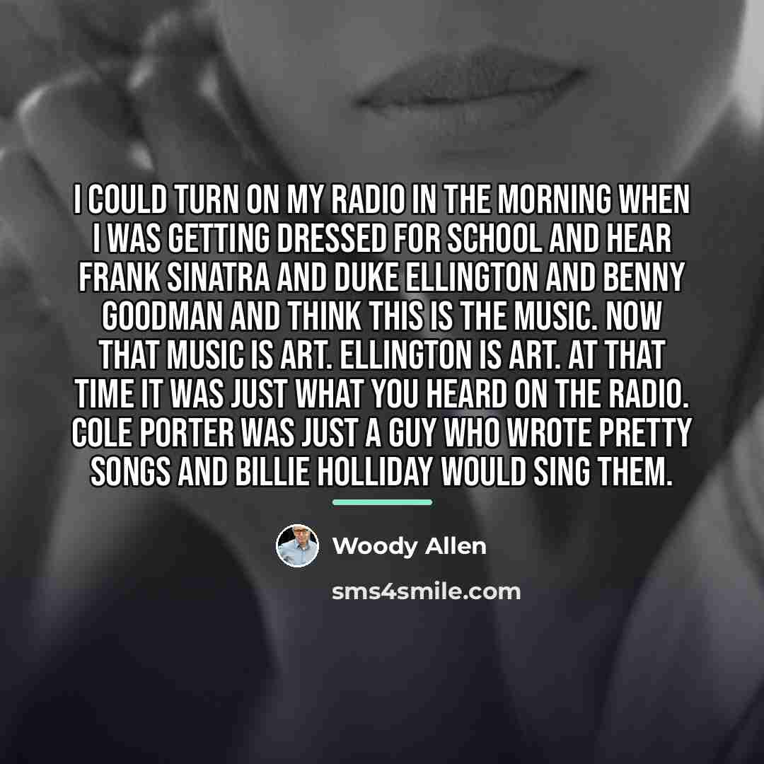 “I could turn on my radio in the morning when…” quote by Woody Allen