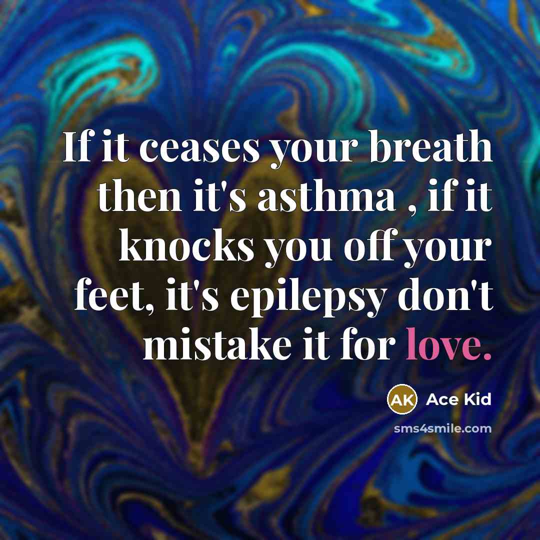 “If it ceases your breath then it's asthma , if…” quote by Ace Kid
