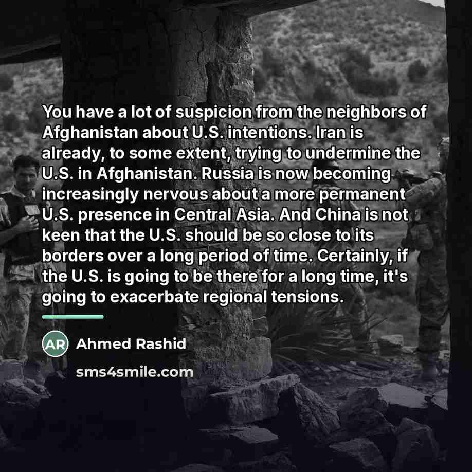 “You have a lot of suspicion from the neighbors of…” quote by Ahmed Rashid