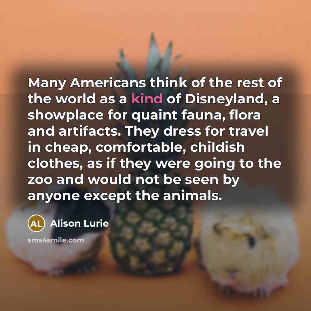 “Many Americans think of the rest of the world as…” quote by Alison Lurie