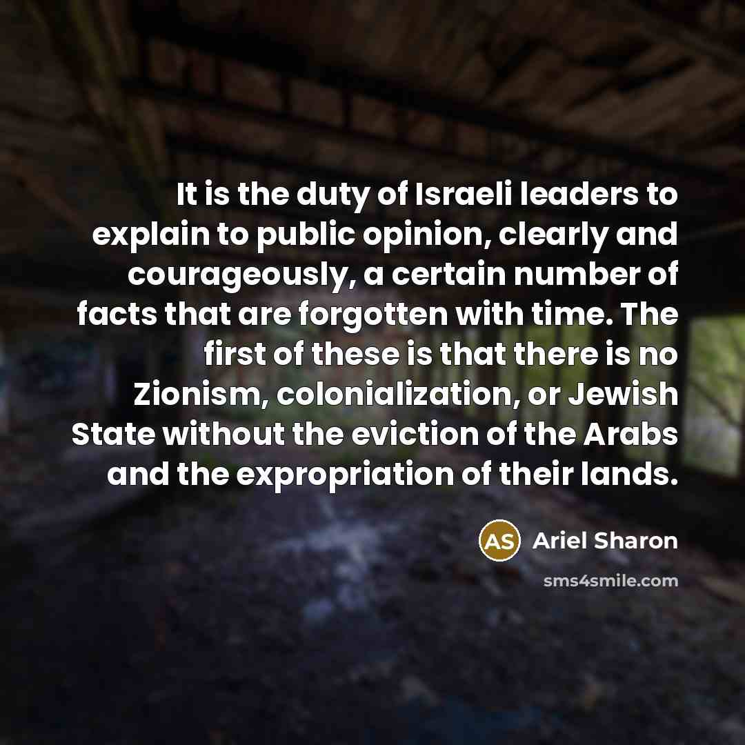 “It is the duty of Israeli leaders to explain to…” quote by Ariel Sharon