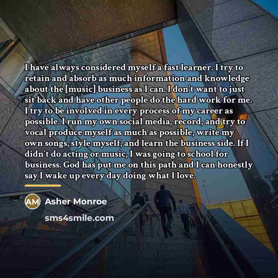 “I have always considered myself a fast learner. I try…” quote by Asher Monroe