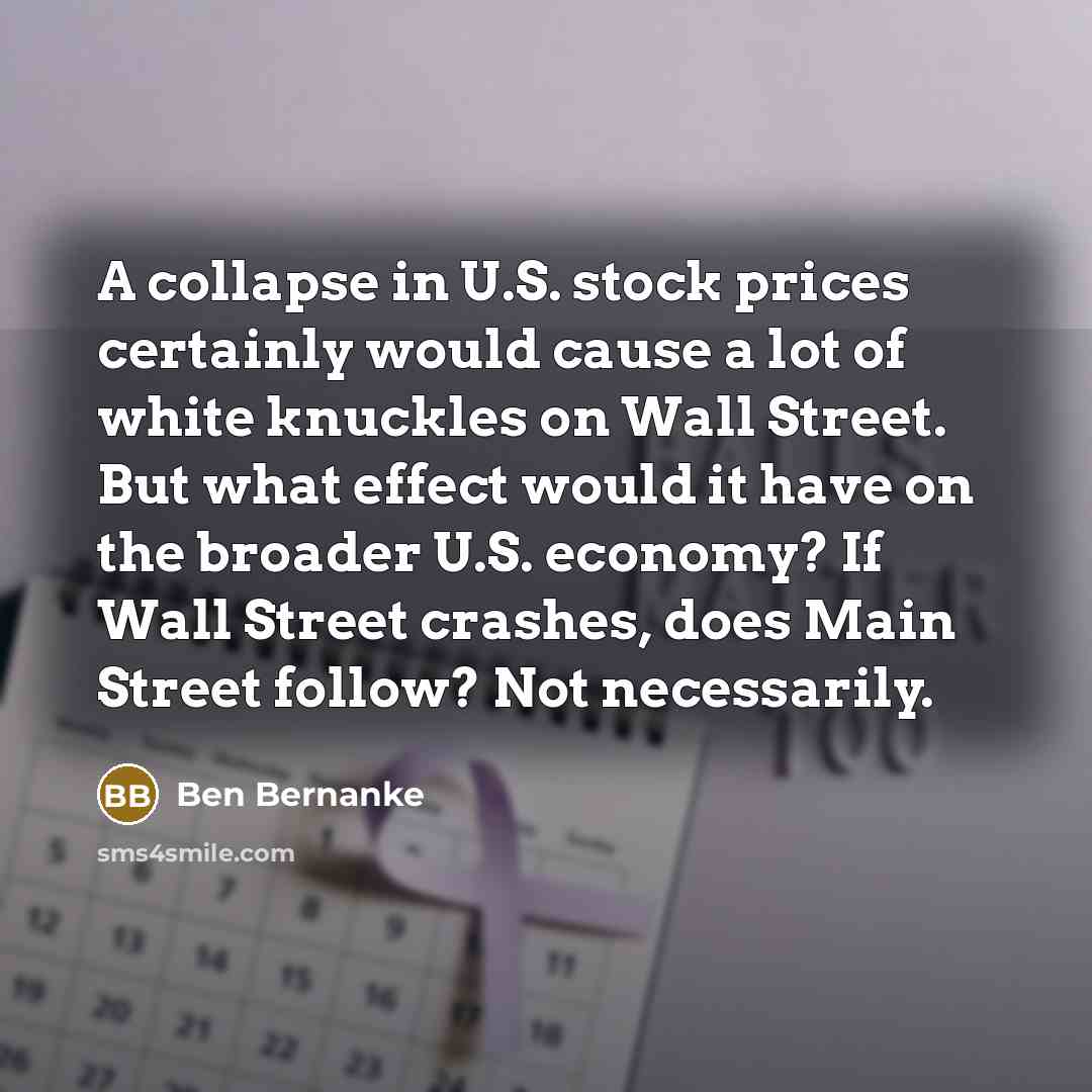 “A collapse in U.S. stock prices certainly would cause a…” quote by Ben Bernanke