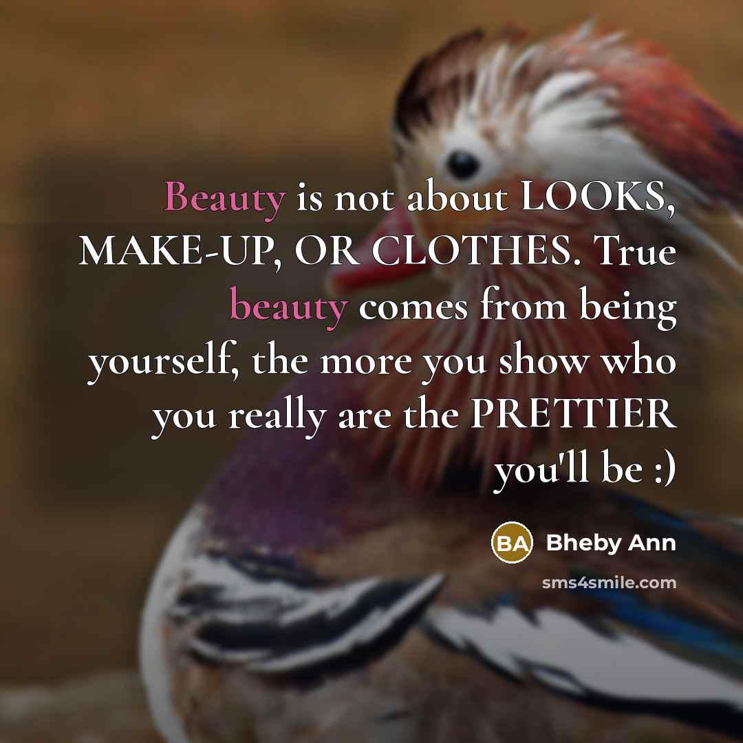 “Beauty is not about LOOKS, MAKE-UP, OR CLOTHES. True beauty…” quote by Bheby Ann