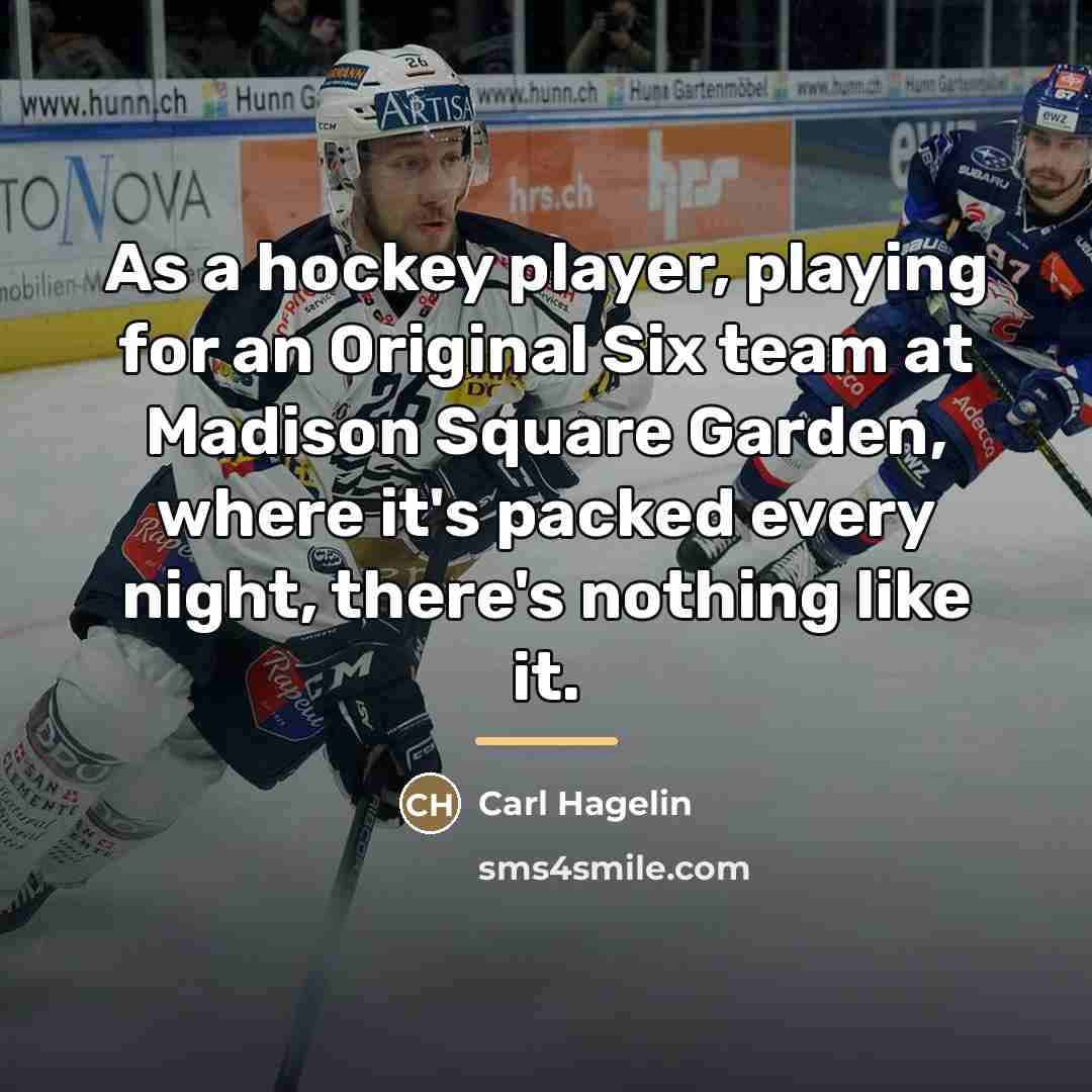 “As a hockey player, playing for an Original Six team…” quote by Carl Hagelin