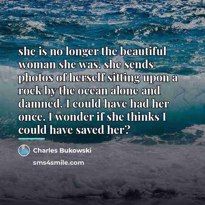 “she is no longer the beautiful woman she was. she…” quote by Charles Bukowski
