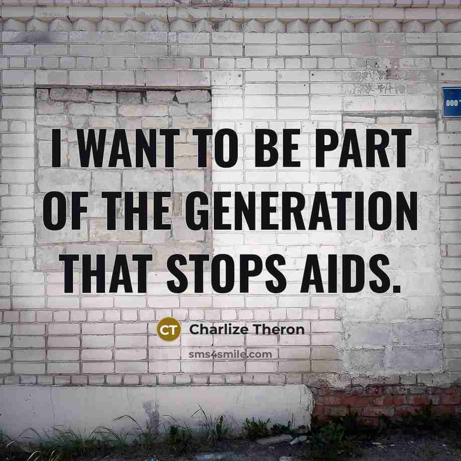 “I want to be part of the generation that stops…” quote by Charlize Theron