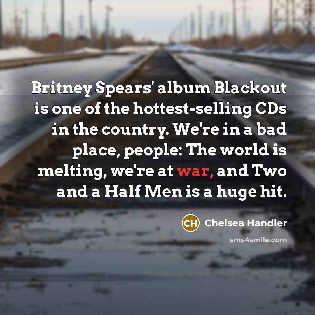 “Britney Spears' album Blackout is one of the hottest-selling CDs…” quote by Chelsea Handler
