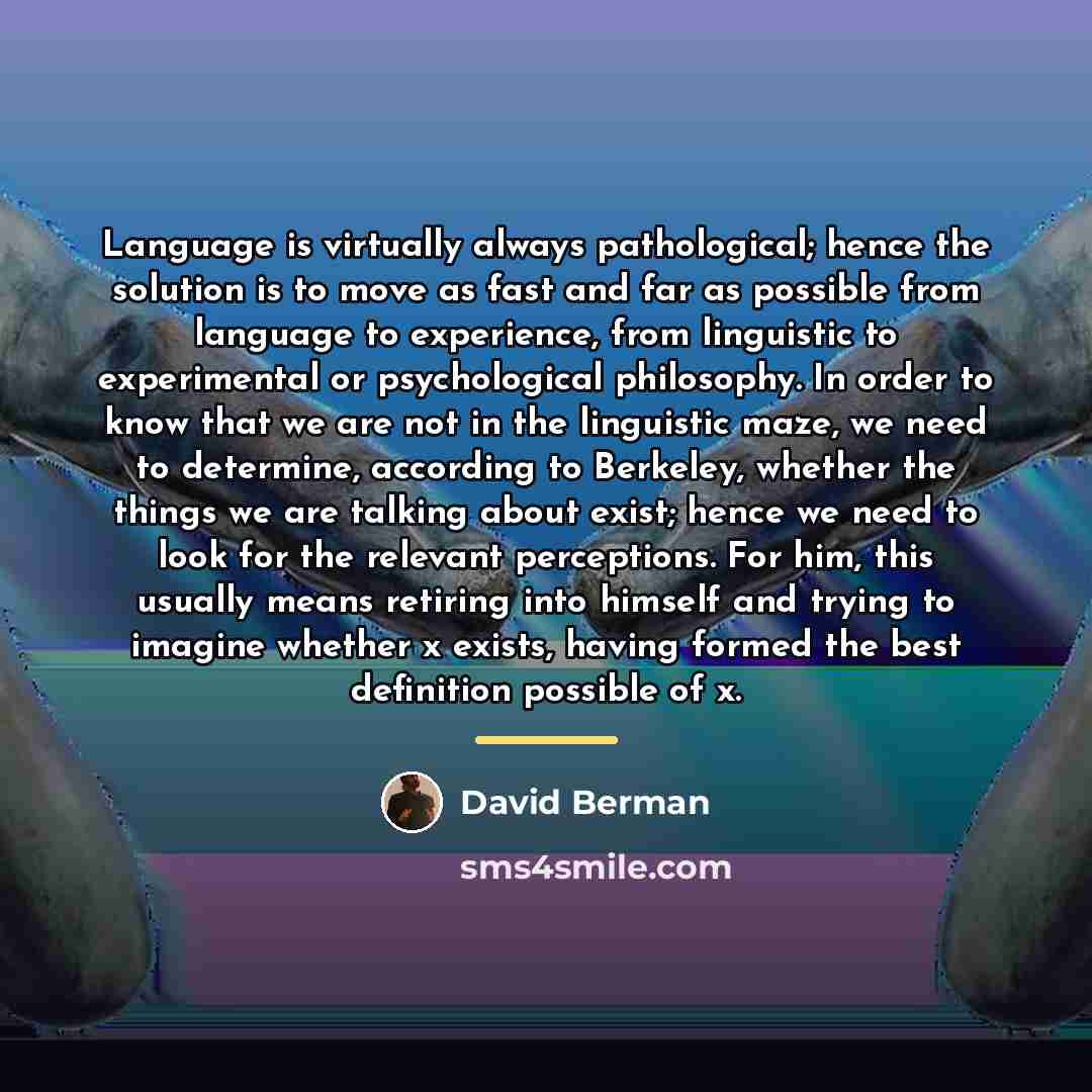 “Language is virtually always pathological; hence the solution is to…” quote by David Berman