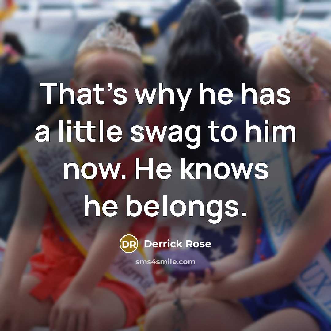 “That's why he has a little swag to him now.…” quote by Derrick Rose