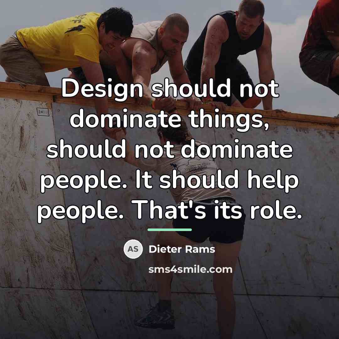 “Design should not dominate things, should not dominate people. It…” quote by Dieter Rams