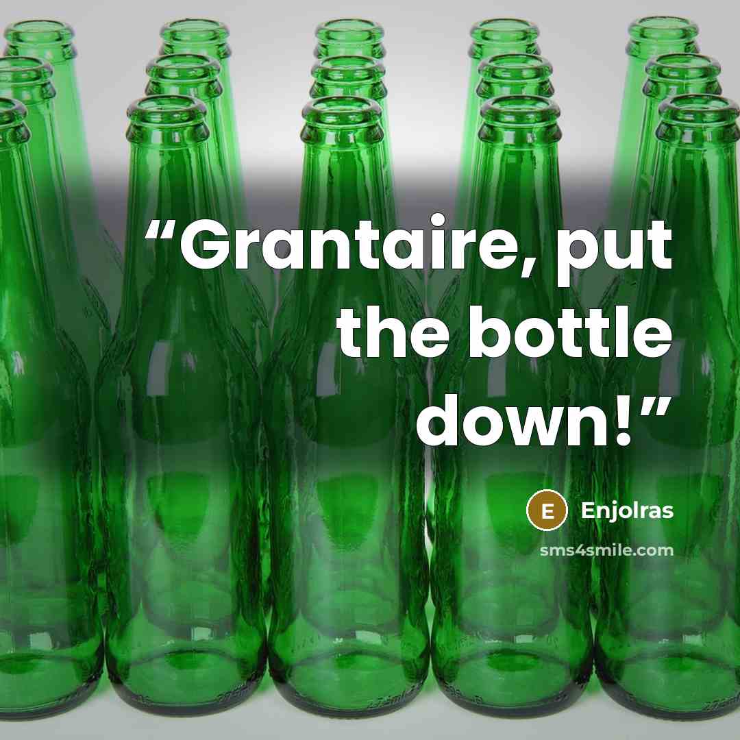“Grantaire, put the bottle down!” quote by Enjolras