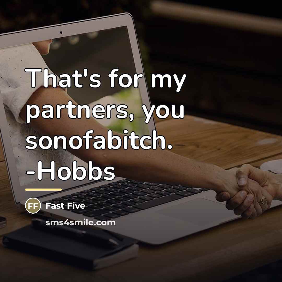“That's for my partners, you sonofabitch. -Hobbs…” quote by Fast Five
