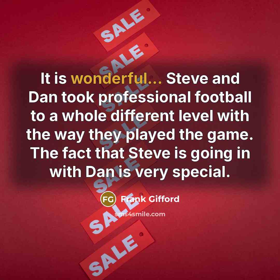 “It is wonderful... Steve and Dan took professional football to…” quote by Frank Gifford