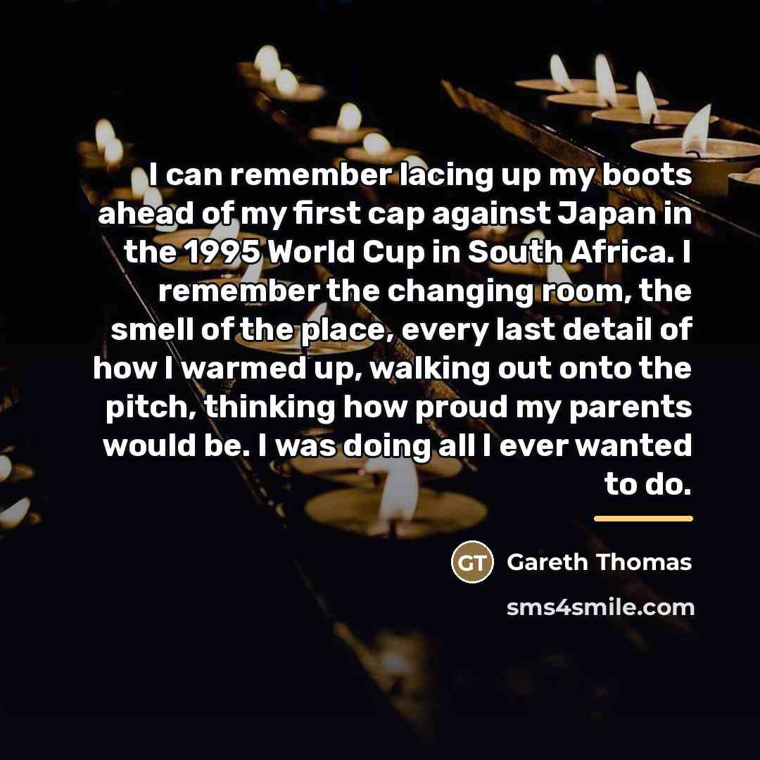 “I can remember lacing up my boots ahead of my…” quote by Gareth Thomas