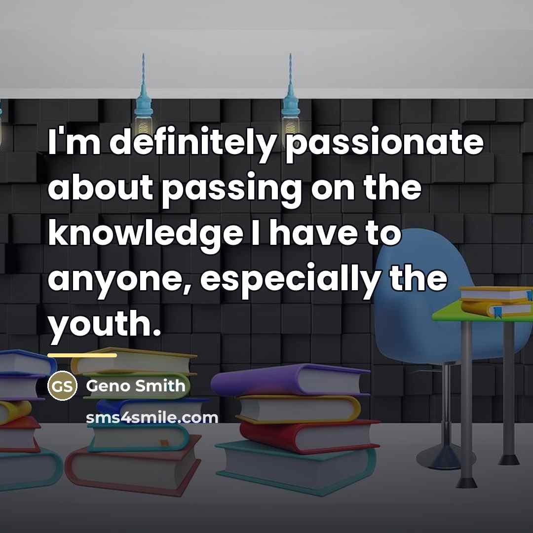 “I'm definitely passionate about passing on the knowledge I have…” quote by Geno Smith