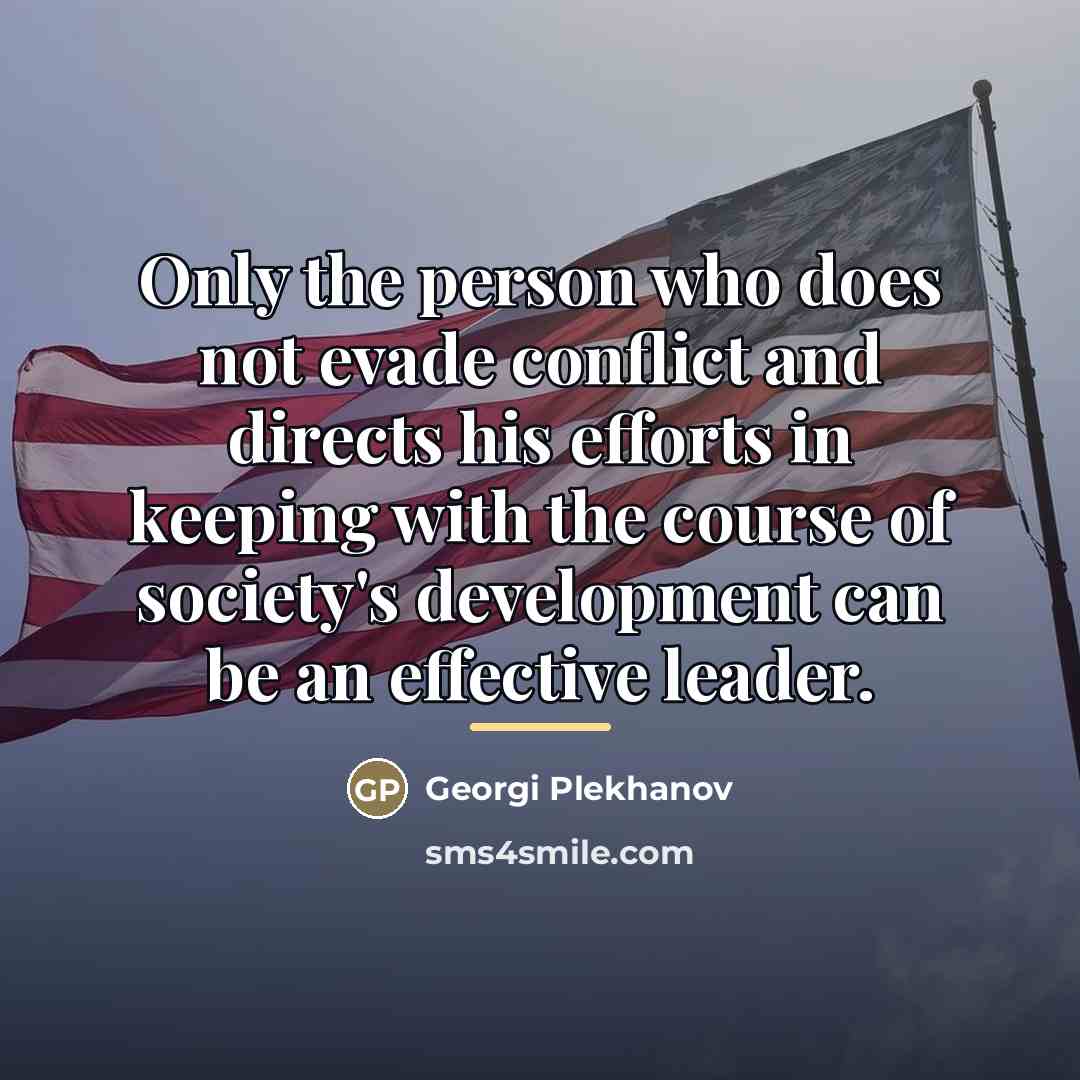 “Only the person who does not evade conflict and directs…” quote by Georgi Plekhanov