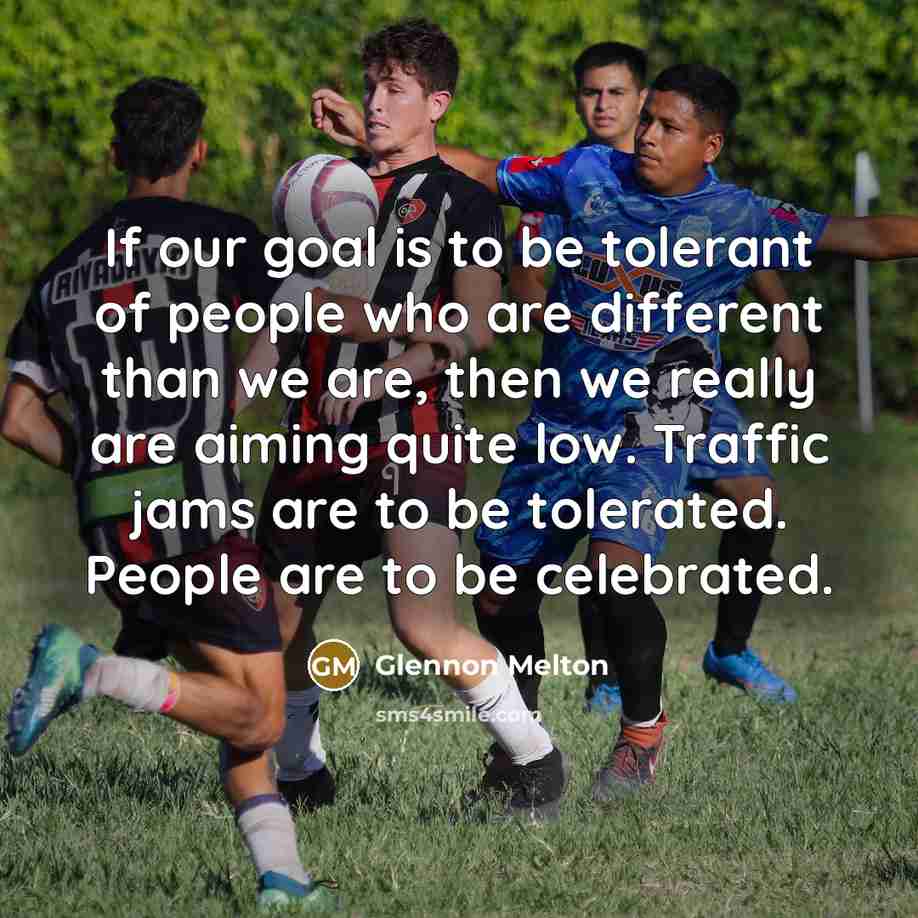 “If our goal is to be tolerant of people who…” quote by Glennon Melton